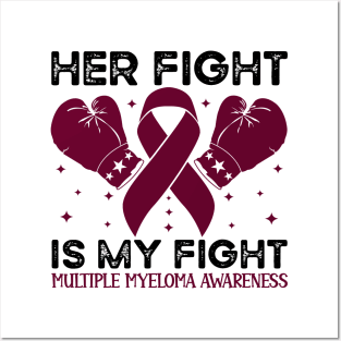 Her Fight is My Fight Multiple Myeloma Awareness Posters and Art